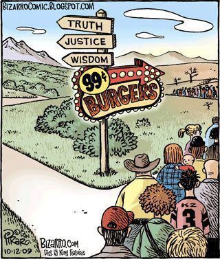 Truth, Wisdom, Justice vs 99cent burgers