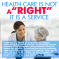 Health Care is not a right, it is a&nbsp;service